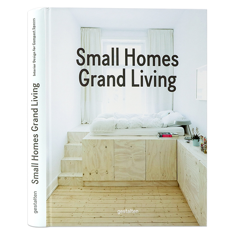 小房子的豪华生活 紧凑空间室内设计 英文原版 Small Homes Grand Living 建筑艺术画册 精装全彩大